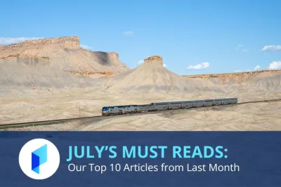 Text that reads July's Must Reads: Planetizen's Top 10 Articles from Last Month with a photo of an Amtrak train traveling through the Utah desert.