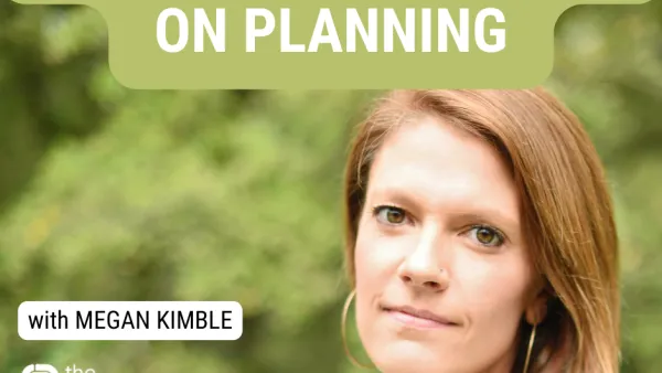Close-up photo of Megan Kimble against blurry green background with title "A journalist's take on planning"